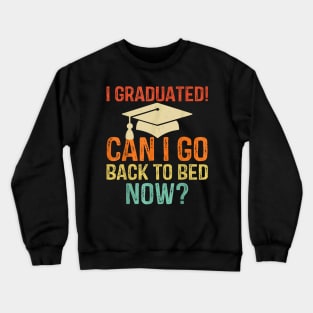 Retro Graduation Shirt Can I Go Back To Bed Now college Gift Crewneck Sweatshirt